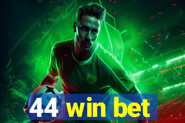 44 win bet